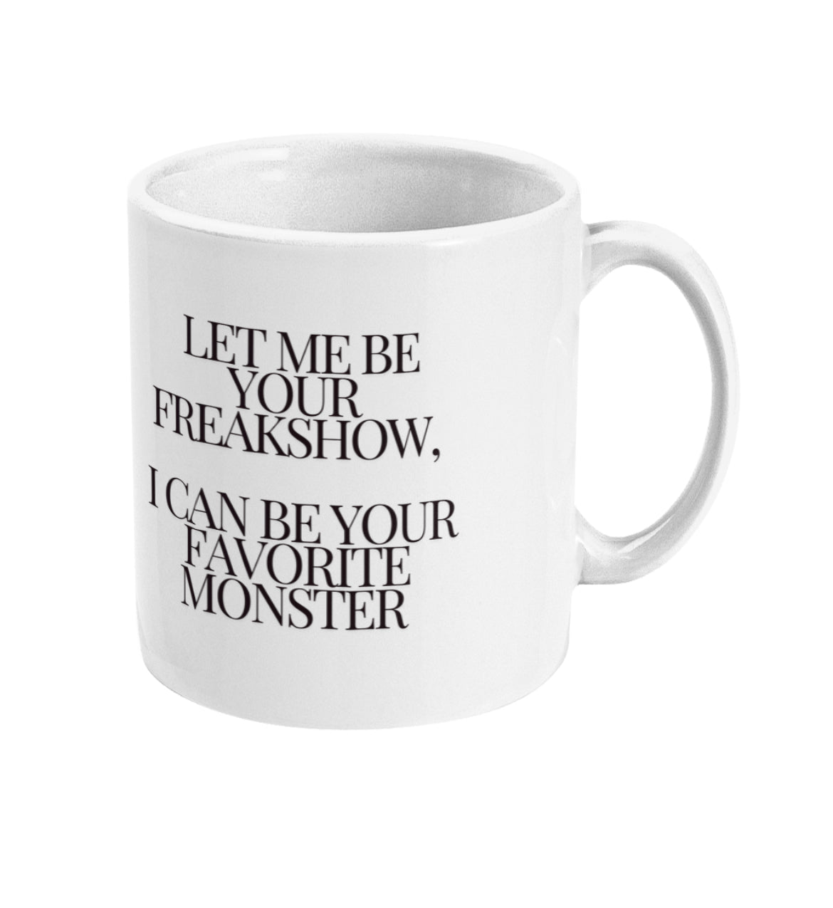 Let me be your freakshow