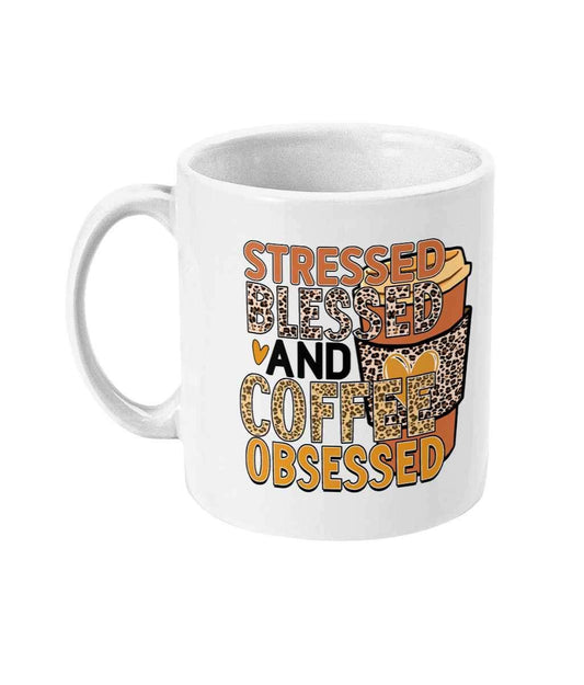 Stressed blessed and coffee obsessed