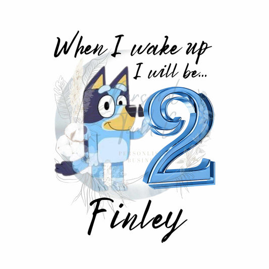 When I wake up I’ll be (number) bluey