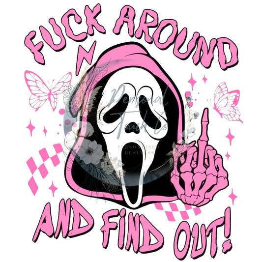 F*ck around and find out scream dtf transfer