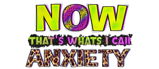 Now that’s what I call anxiety uv dtf