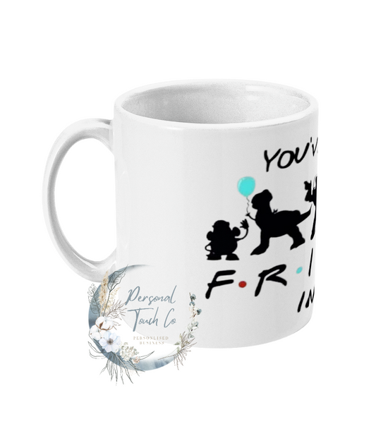 You've got a friend in me mug