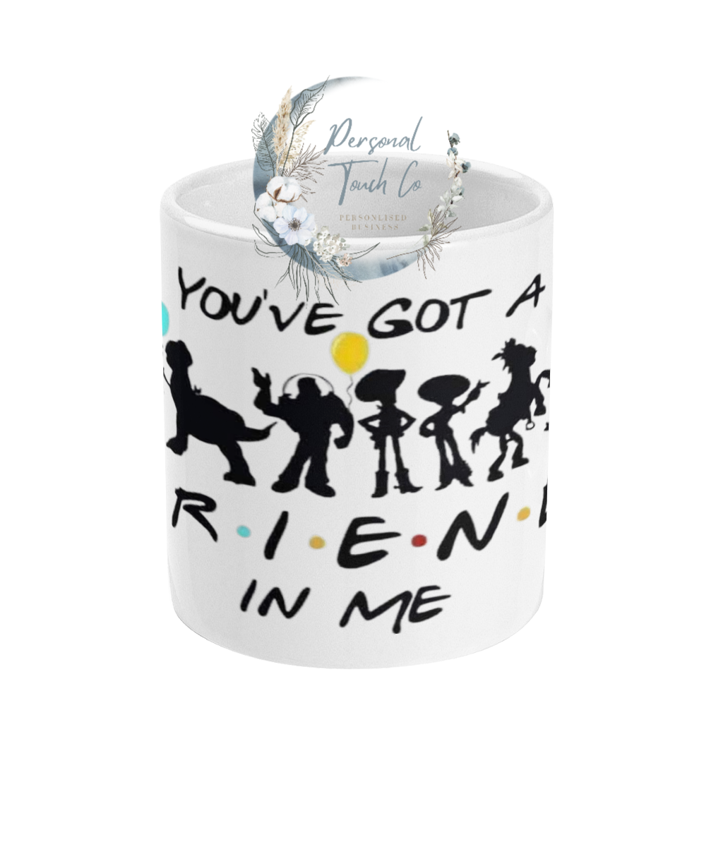 You've got a friend in me mug